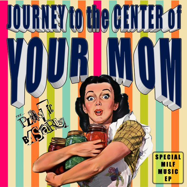 Journey To The Center Of Your Mom (Special MILF Music EP) cover art